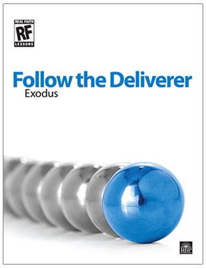 Follow the Deliverer: Exodus<br>Senior High Teacher's Guide