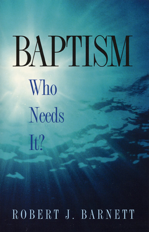 Baptism: Who Needs It?
